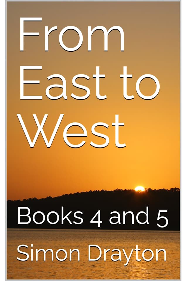 From East to West: Books 4 and 5 (From East to West Books Book 2)