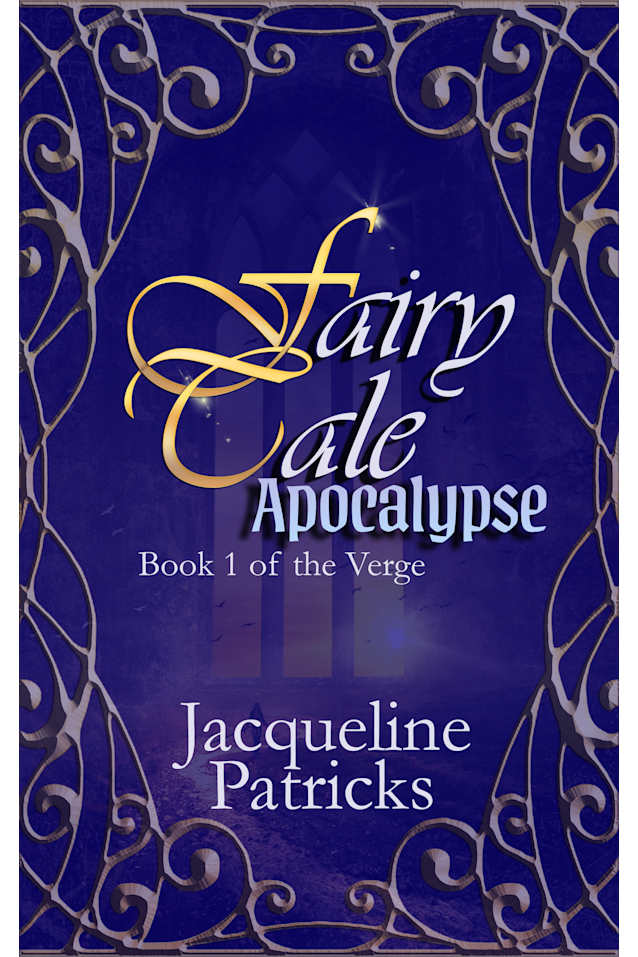 Fairytale Apocalypse - A Romance of Apocalyptic Proportions: Epic Romantic Fantasy (The Verge Book 1)