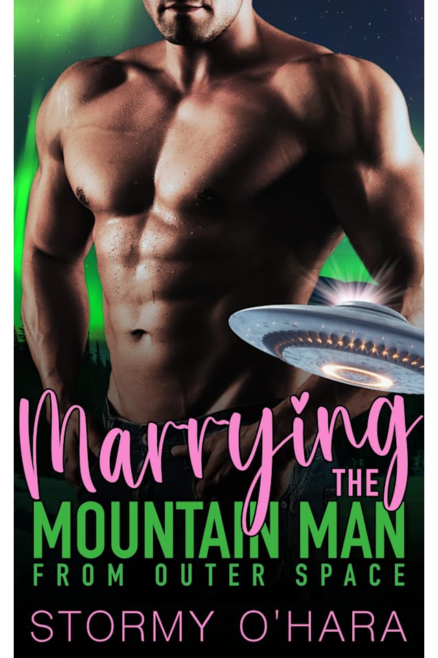 Marrying the Mountain Man from Outer Space: a cozy, spicy, small-town, alien romance novella (Meteor Mountain Men)