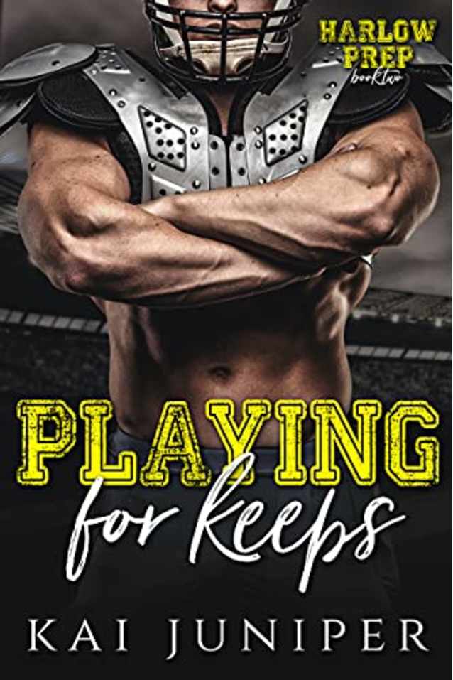 Playing For Keeps: A High School Sports Romance (Harlow Prep Book 2)