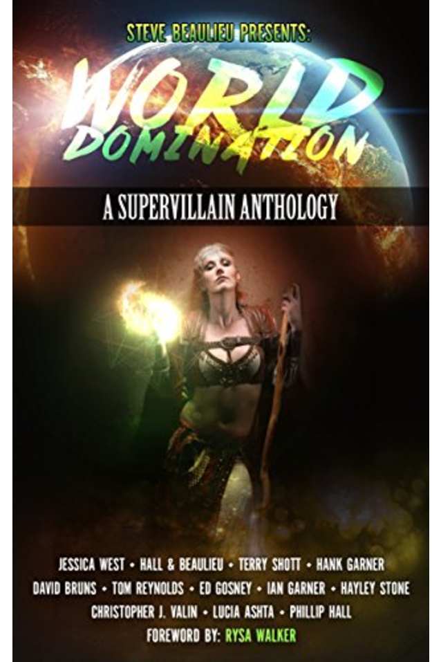 World Domination: A Supervillain Anthology (Superheroes and Vile Villains Book 2)