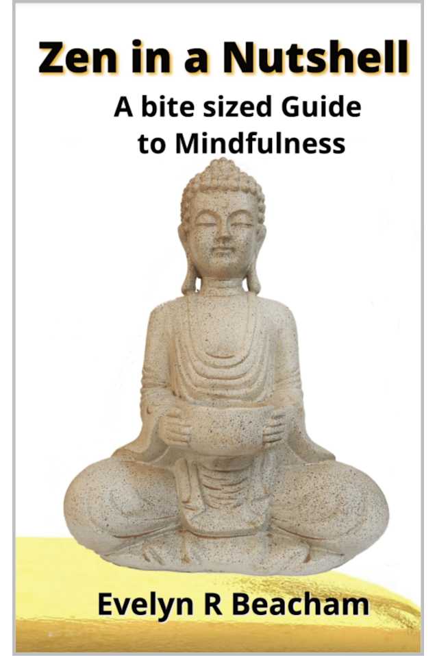 Zen in a Nutshell: A bite sized Guide to Mindfulness