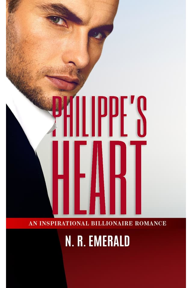 Philippe’s Heart: Inspirational Billionaire Romance