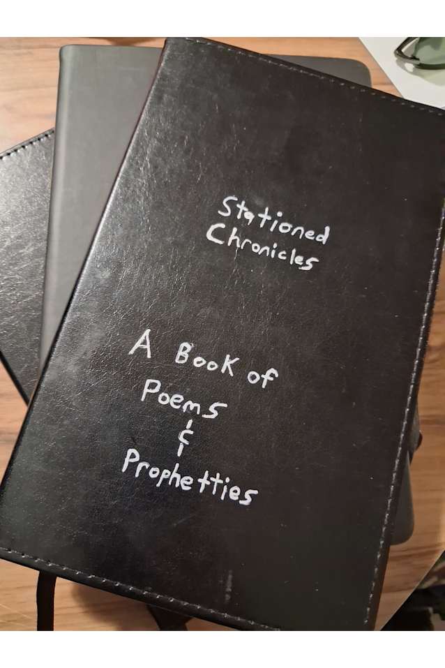 Stationed Chronicles: A Book of Poems and Prophetties 