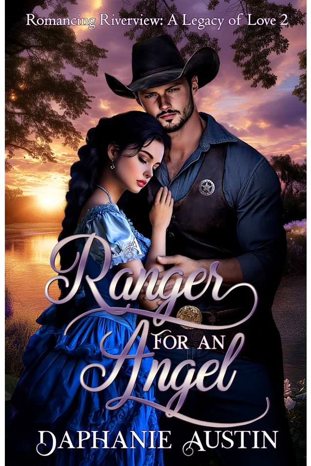 A Ranger for An Angel (Romancing Riverview: A Legacy of Love, Book 2)