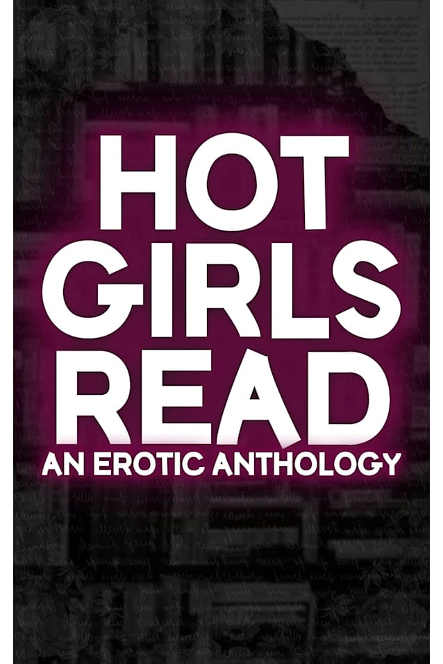 Hot Girls Read: An Erotic Anthology