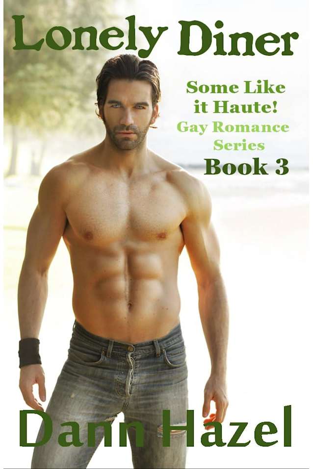 LONELY DINER: Some Like It Haute! Gay Romance Series Book 3 (SOME LIKE IT HAUTE GAY ROMANCE SERIES)