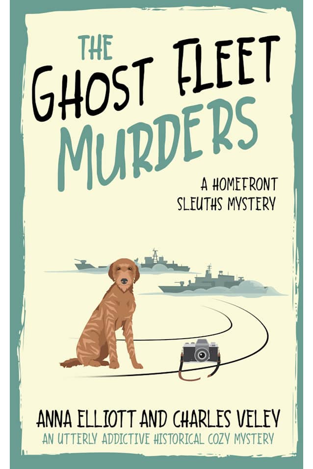 The Ghost Fleet Murders: A Homefront Sleuths Mystery (The Homefront Sleuths Cozy Mystery Series Book 11)