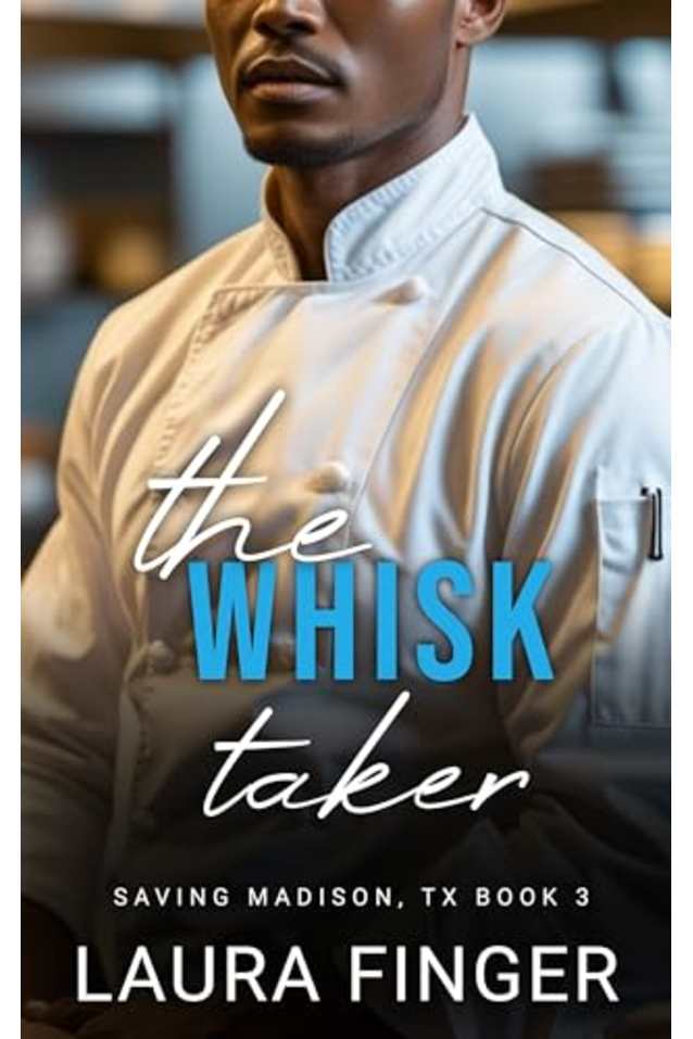The Whisk Taker: Saving Madison, TX Book 3: An instalove multiracial workplace story (Saving Madison, Texas)