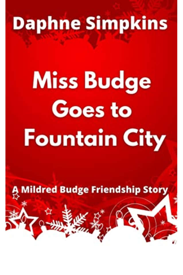 Miss Budge Goes to Fountain City: A Mildred Budge Christmas Story (The Short Adventures of Mildred Budge Book 3)