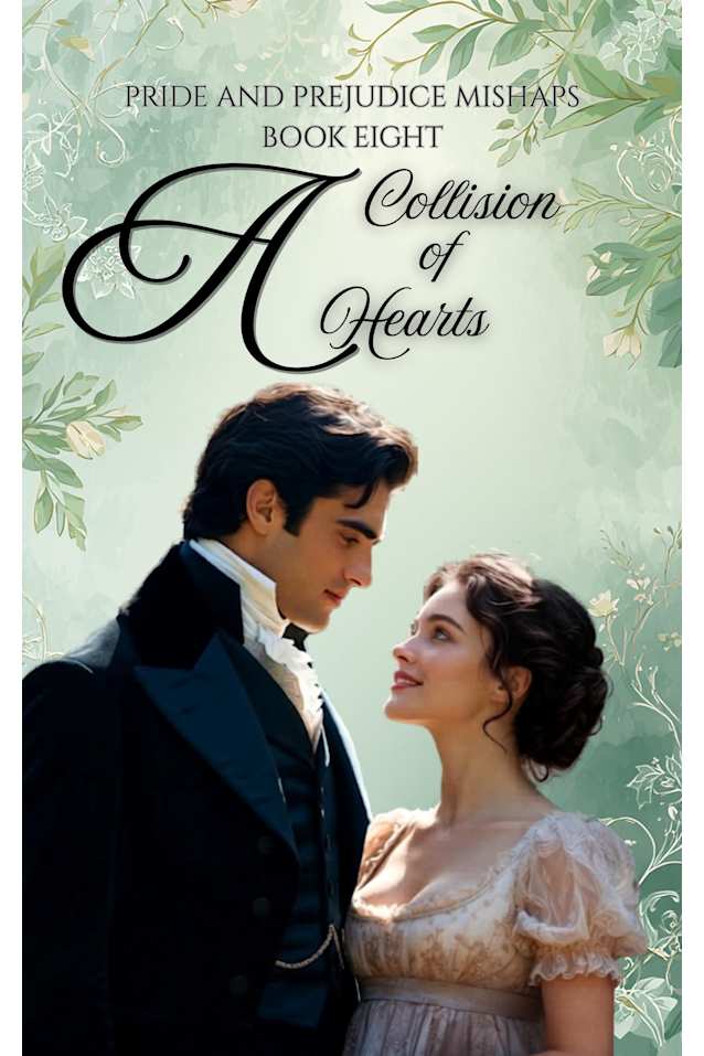 A Collision of Hearts (Pride and Prejudice Mishaps Book 8)