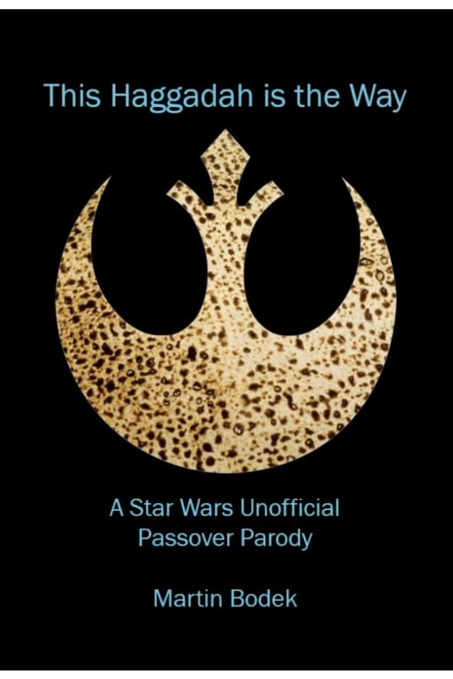 This Haggadah is the Way: A Star Wars Unofficial Passover Parody