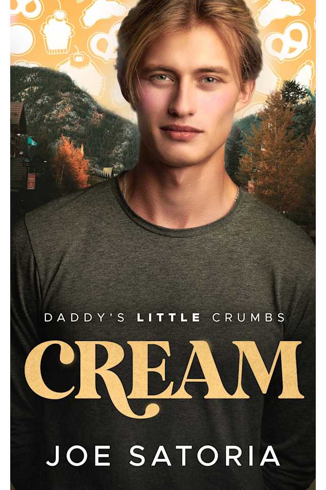 Cream: An MM Age Play Romance (Daddy’s Little Crumbs Book 1)