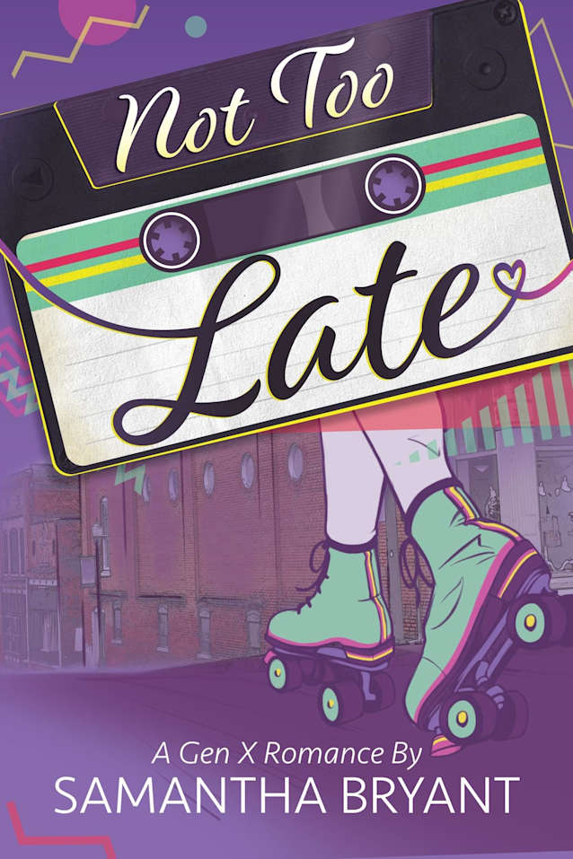 Not Too Late: A GenX Romance