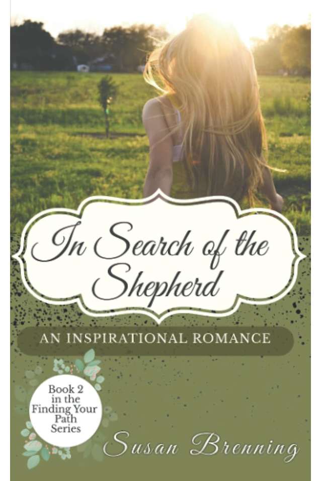 In Search of the Shepherd: An Inspirational Romance (The Finding Your Path Series Book 2)