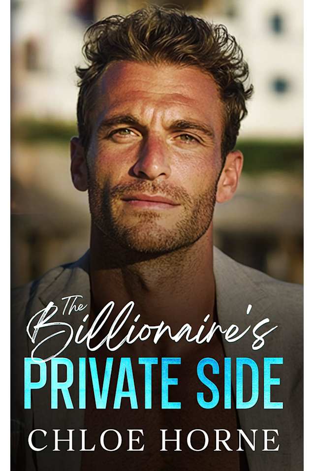 The Billionaire’s Private Side: An Enemies-to-Lovers, Forced Proximity Romance