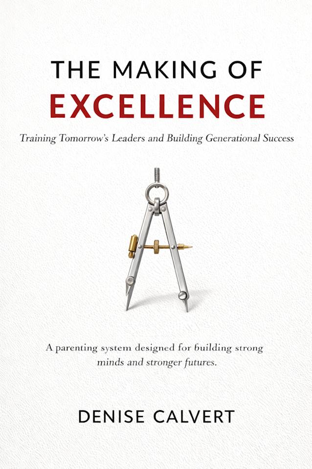 The Making of Excellence: Training Tomorrow’s Leaders and Building Generational Success 