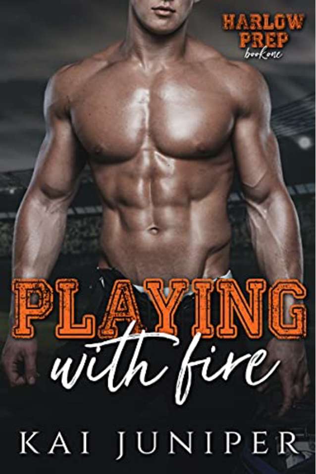 Playing With Fire (Harlow Prep Book 1)