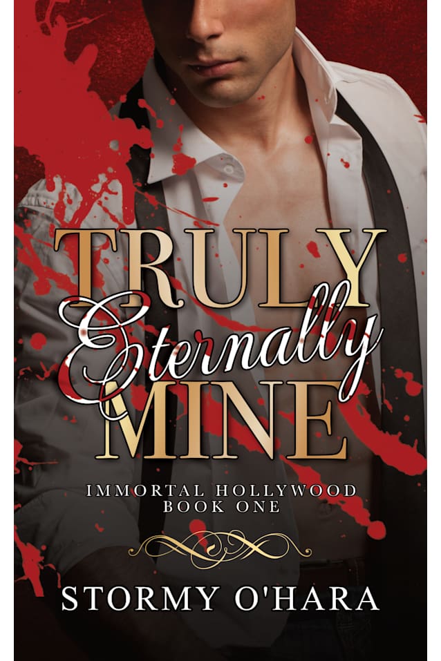 Truly Eternally Mine: A Spicy Vampire Romance (Immortal Hollywood Book 1)