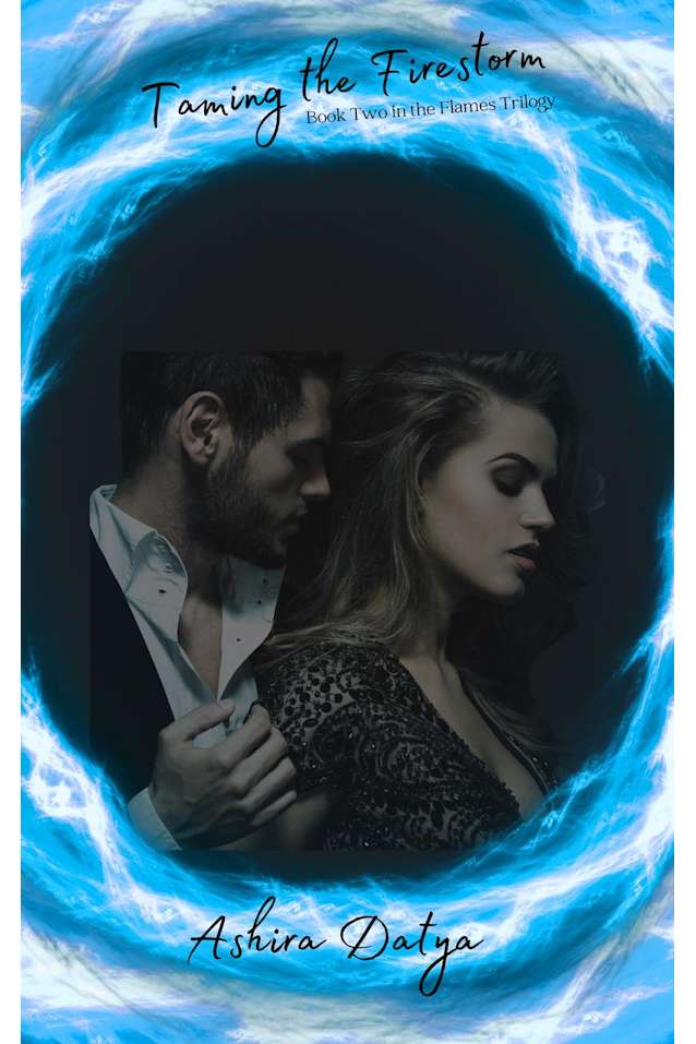 Taming The Firestorm (The Flames Saga, #2)