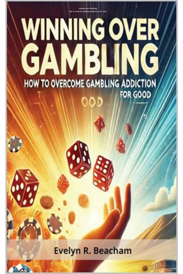 Winning Over Gambling: How to Overcome Gambling Addiction for Good