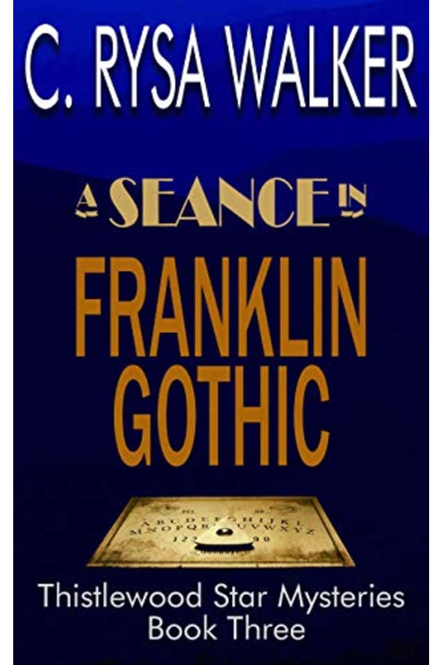 A Seance in Franklin Gothic: Thistlewood Star Mysteries #3