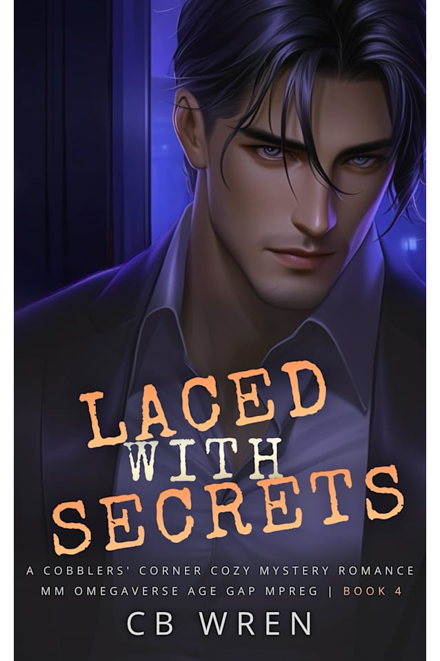 Laced With Secrets: A MM Non-Shifter Omegaverse Mpreg Cozy Mystery Age Gap Romance (A Cobblers’ Corner Cozy Mystery Book 4)