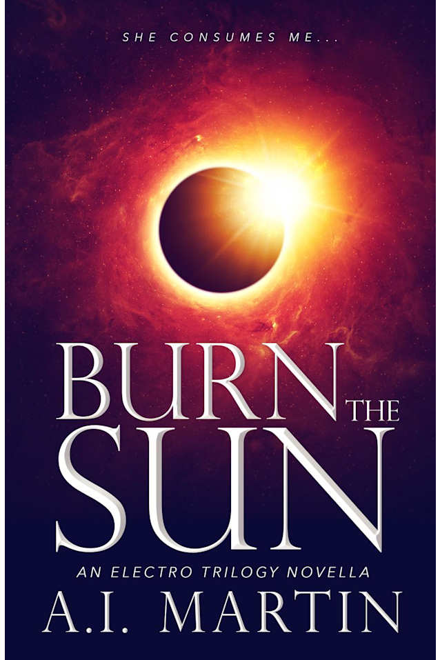 Burn the Sun (The Electro Trilogy, #1.5)