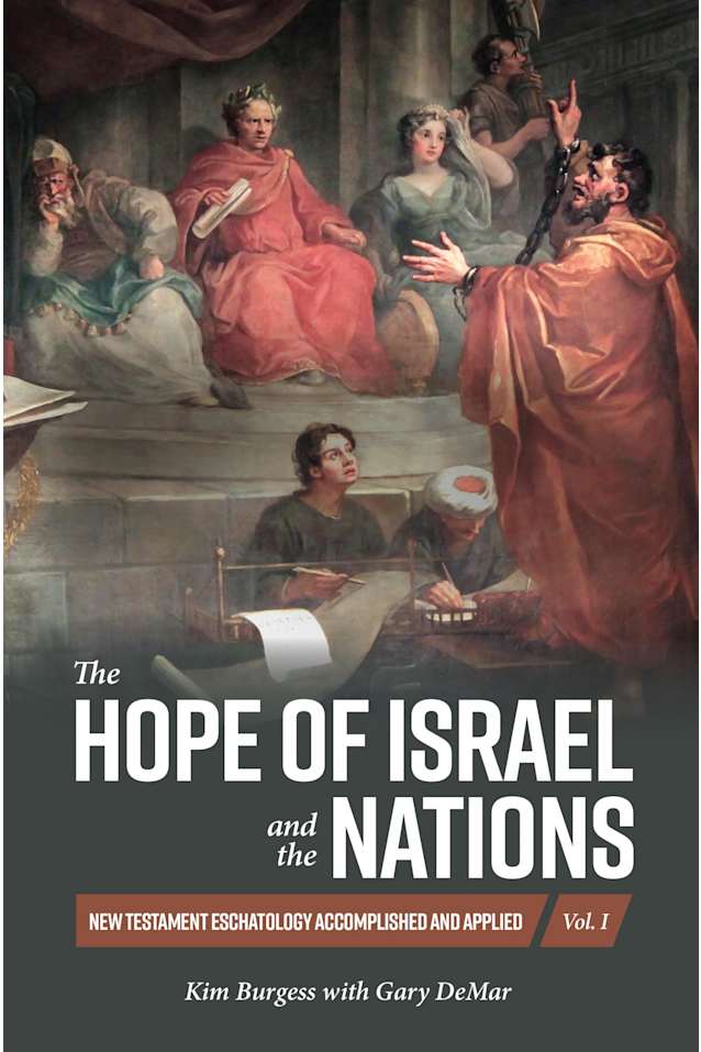 The Hope of Israel and the Nations (Volume 1): New Testament Eschatology Accomplished and Applied