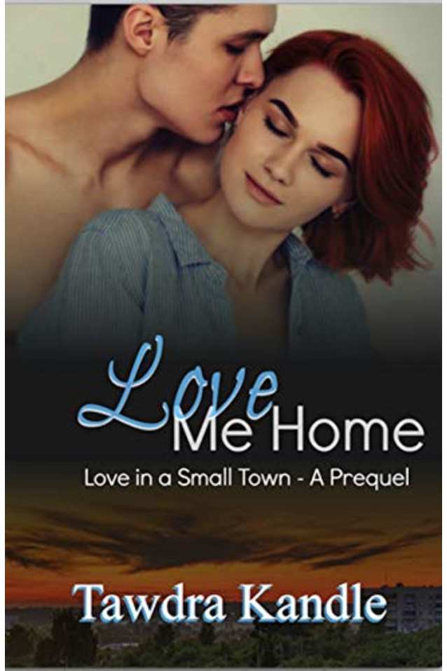 Love Me Home: A Love in a Small Town Prequel