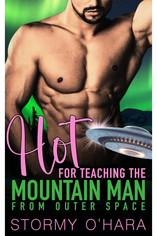 Hot for Teaching the Mountain Man from Outer Space: a cozy, spicy, small-town, alien romance novella (Meteor Mountain Men)