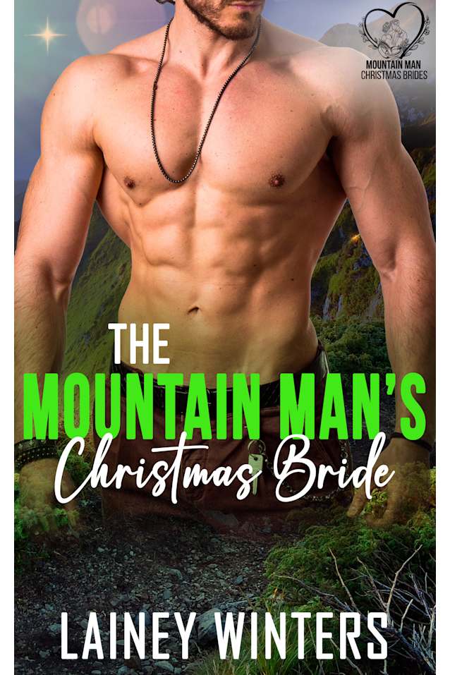 The Mountain Man’s Christmas Bride: Mountain Man Brides For Christmas