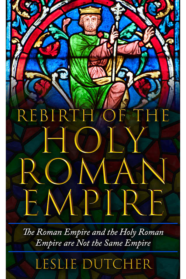 The Rebirth of the Holy Roman Empire