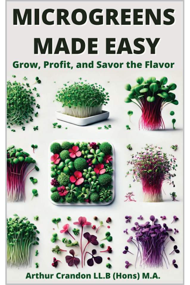 Microgreens Made Easy: Grow, Profit, and Savor the Flavor