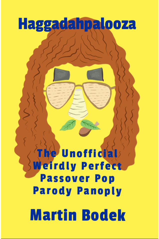 Haggadahpalooza: The Unofficial Weirdly Perfect Passover Pop Parody Panoply