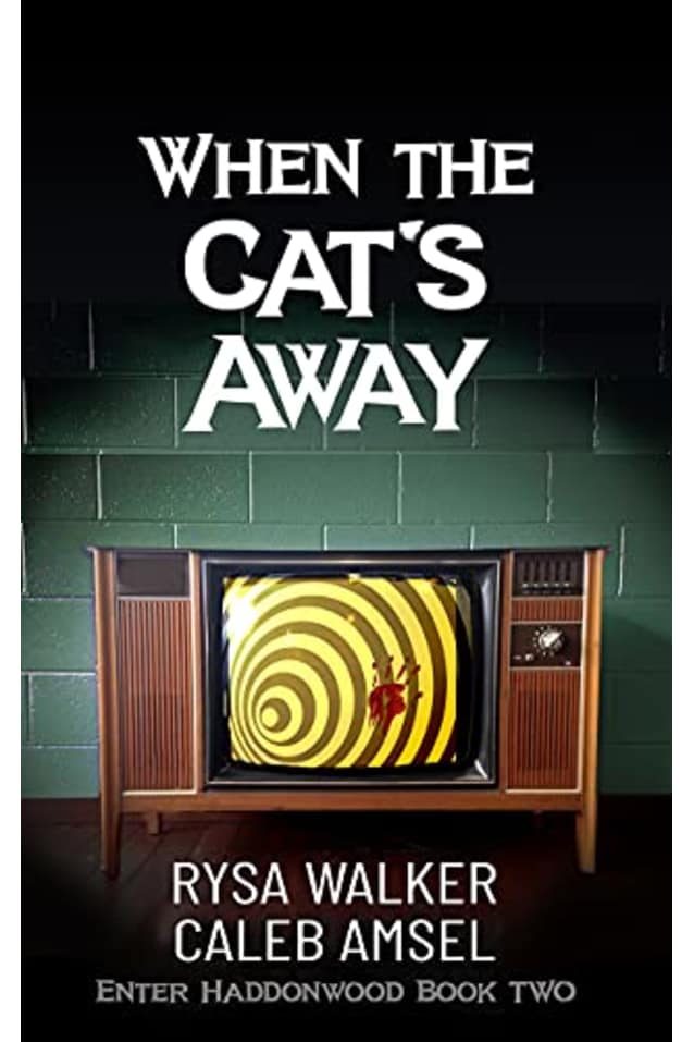 When the Cat’s Away: Enter Haddonwood Book Two