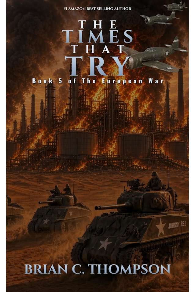 The Times That Try: Book 5 of The European War