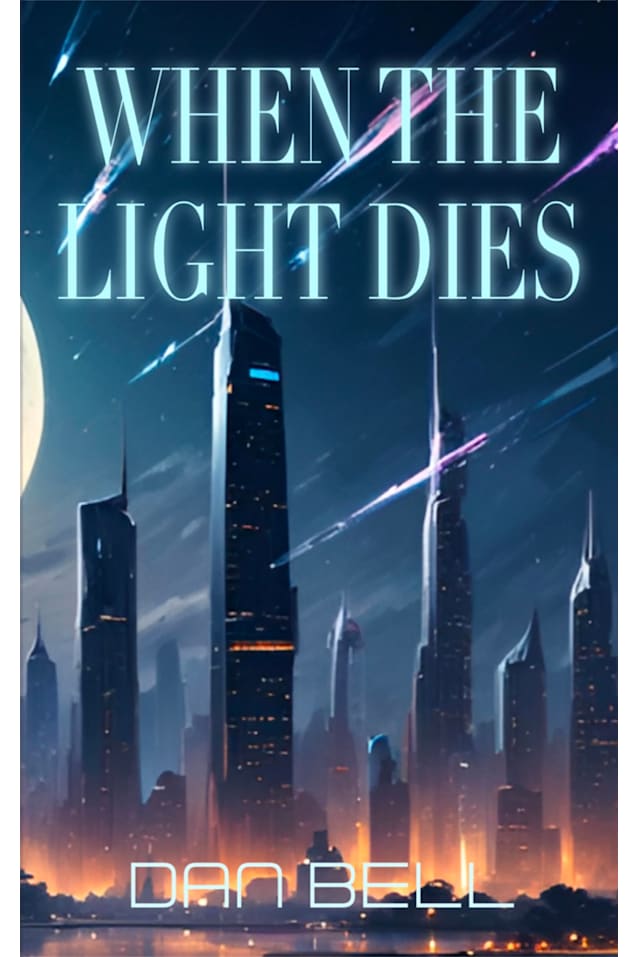 When The Light Dies: (Nelson Newman: First Contact Trilogy Book 3)
