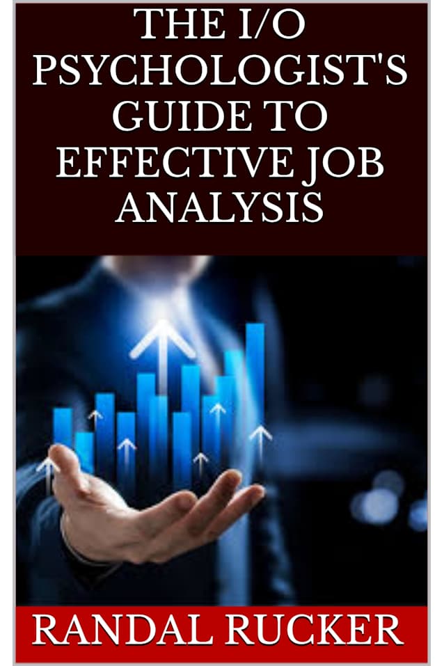 The I/O Psychologist’s Guide to Effective Job Analysis