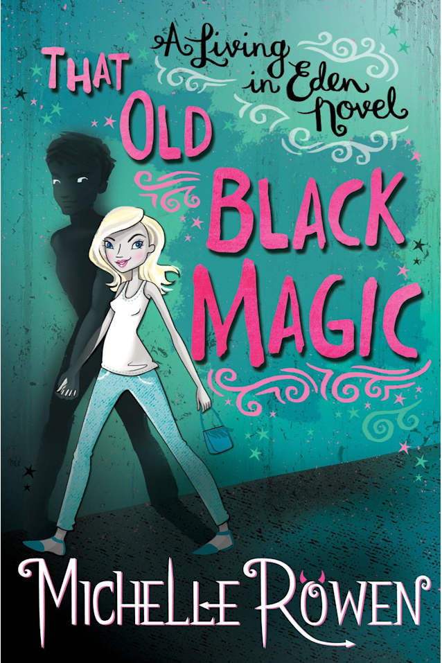 That Old Black Magic (A Living in Eden Novel #3)