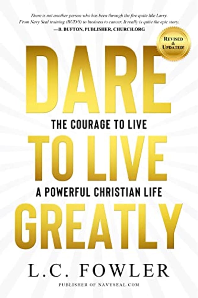 Dare to Live Greatly: Courage To Live A Powerful Christian Life (Revised Edition)