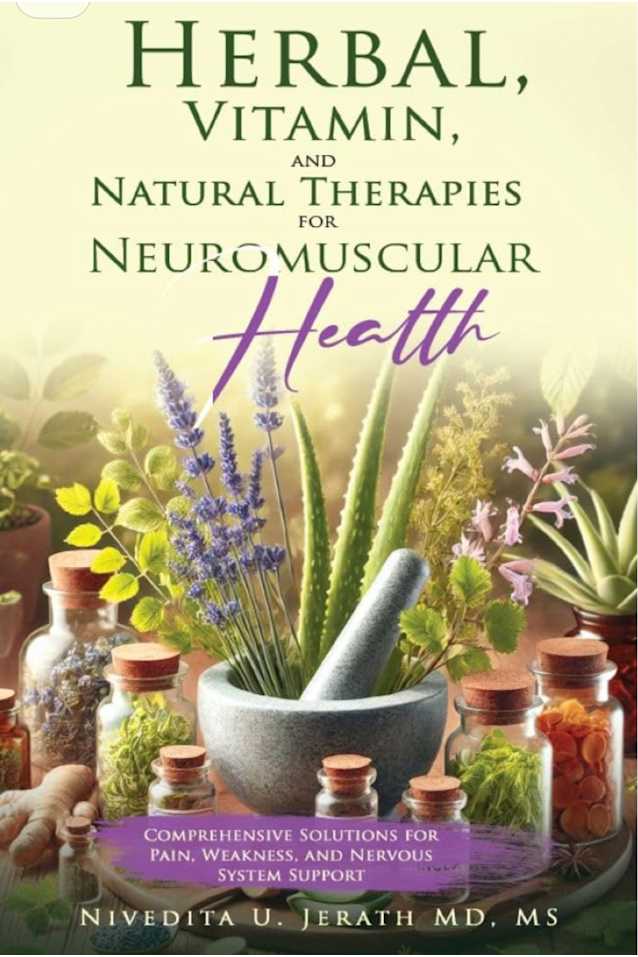 “Herbal, Vitamin, and Natural Therapies for Neuromuscular Health: Comprehensive Solutions for Pain, Weakness, and Nervous System Support”