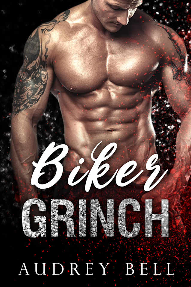 Biker Grinch: a steamy, short, holiday MC romance (Motorcycles and Mistletoe Book 1)