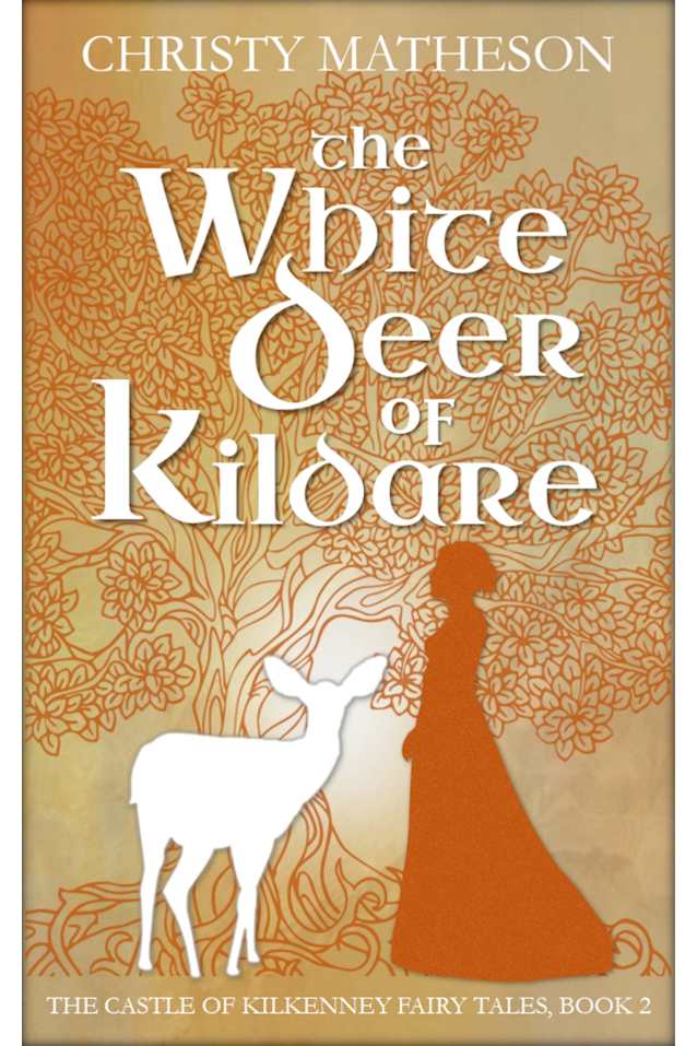 The White Deer of Kildare (The Castle in Kilkenny: Fairy Tales Book 2)