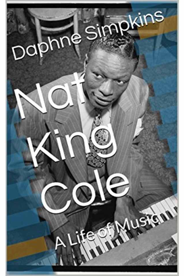 Nat King Cole: A Life of Music