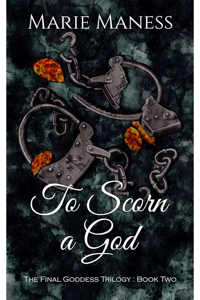 To Scorn a God (The Final Goddess Trilogy Book 2)