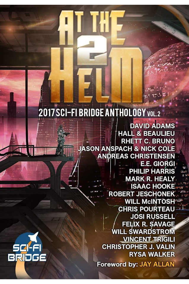 At The Helm: Volume 2: A Sci-Fi Bridge Anthology