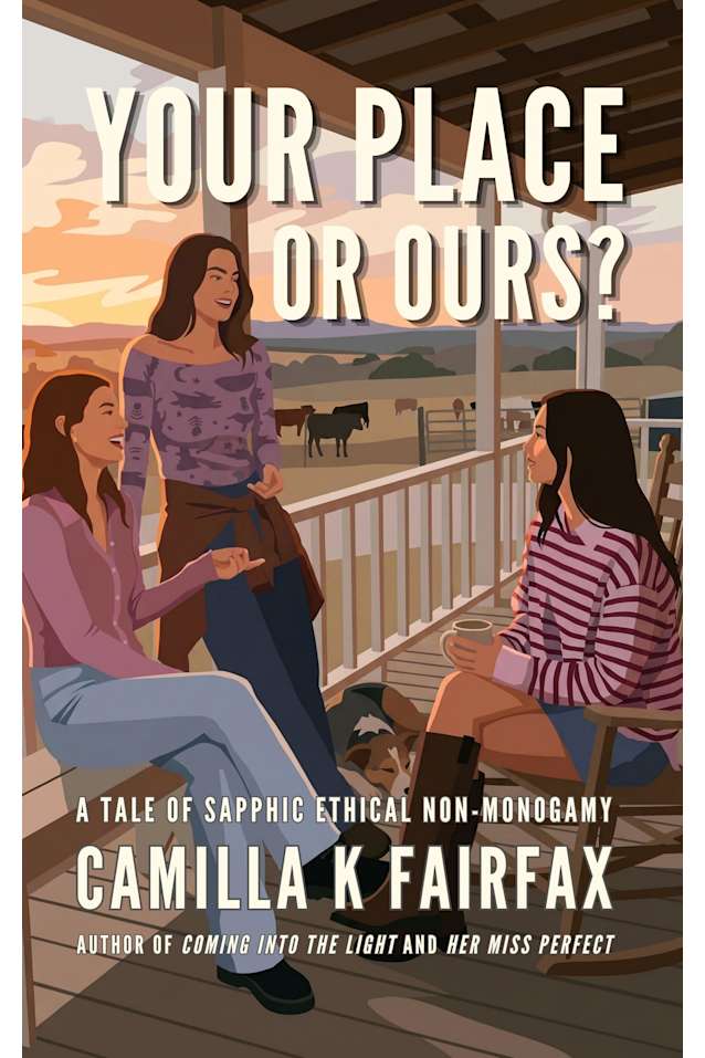 Your Place Or Ours?: A Steamy Sapphic Ethical Non Monogamy Romance (Coming Into The Light)