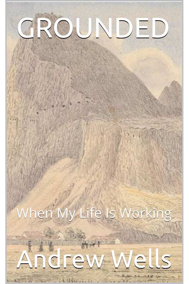 GROUNDED: When My Life Is Working
