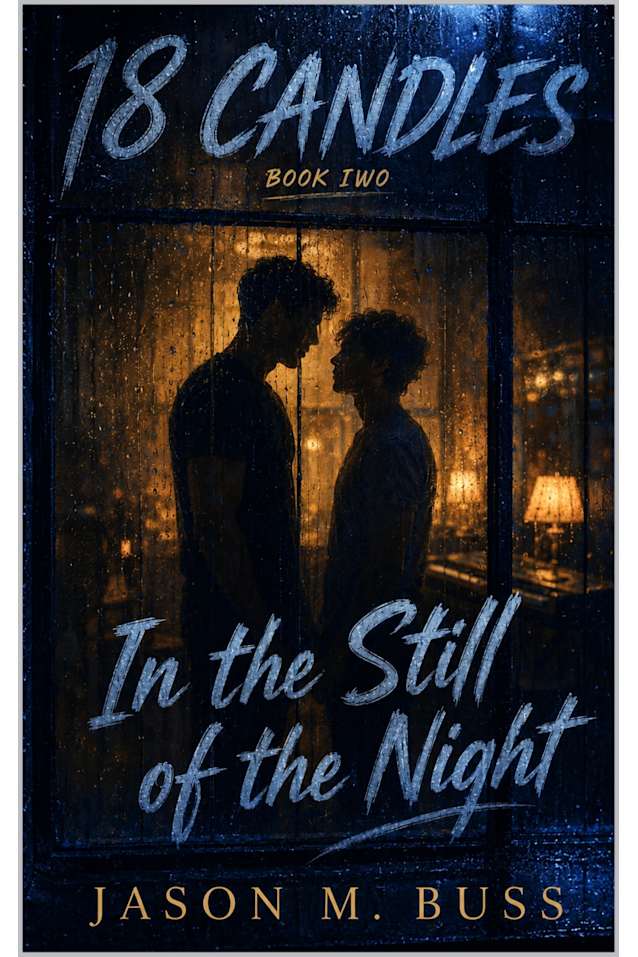 18 CANDLES: Book Two: In The Still of the Night